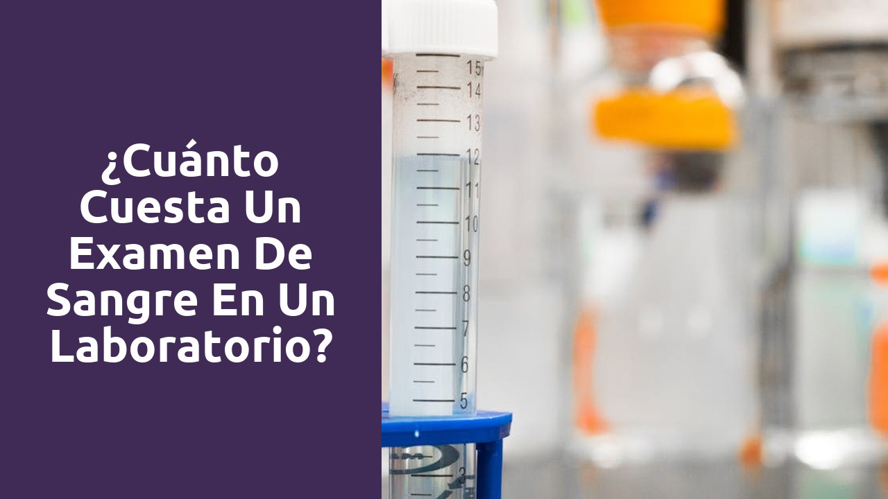 ¿Cuánto cuesta un examen de sangre en un laboratorio?